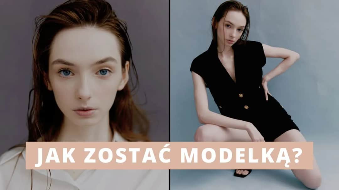 Jak zostać modelką w wieku 16 lat: 10 kroków do kariery