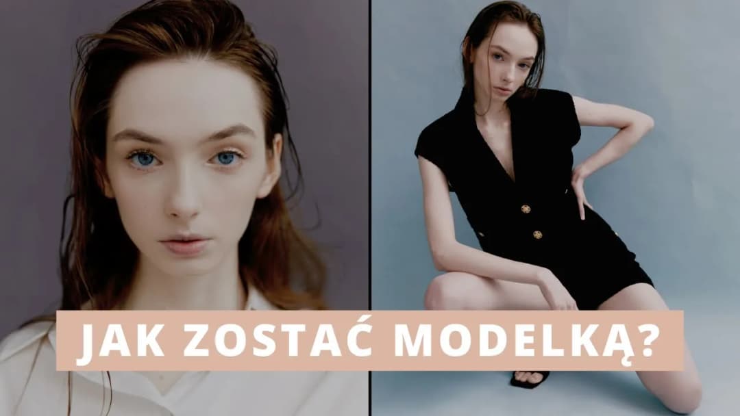 Jak zostać modelką w wieku 16 lat: 10 kroków do kariery